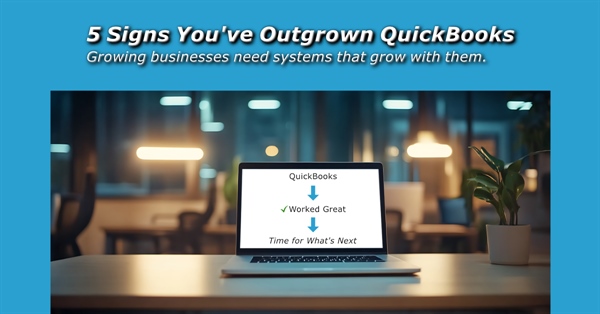 5 Signs You've Outgrown QuickBooks
